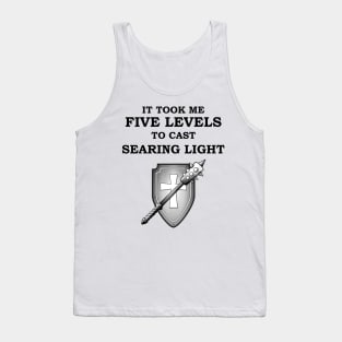 IT TOOK ME FIVE LEVELS TO CASE SEARING LIGHT 5E Meme CLERIC RPG Class Tank Top